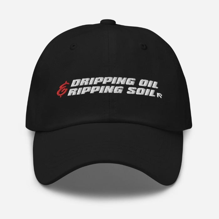 DRIPPING OIL & RIPPING SOIL - Dad hat
