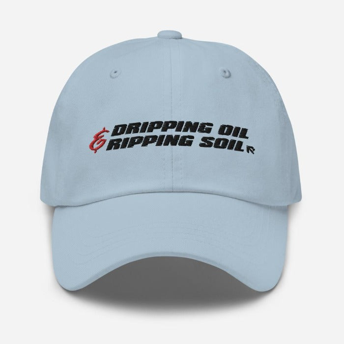 DRIPPING OIL & RIPPING SOIL - Light Dad hat