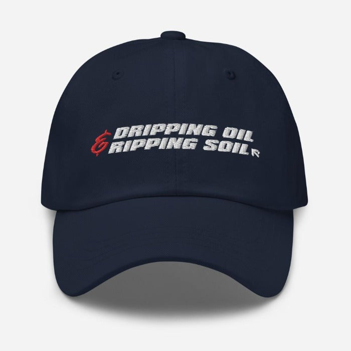 DRIPPING OIL & RIPPING SOIL - Dad hat
